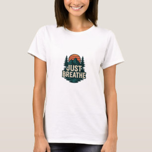 Atmen Sie einfach das Naturangebot aus T-Shirt