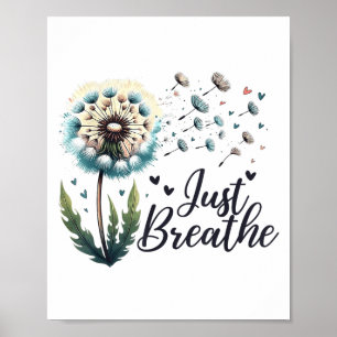 Atmen Sie einfach das T-Shirt Dandelion Sitive Quo Poster