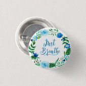 Atmen Sie einfach den Blumenkranz ein Button (Vorne & Hinten)