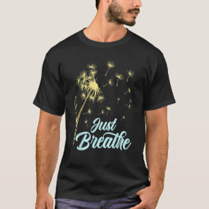 Atmen Sie einfach die Dandelion Wildblume Botanisc T-Shirt