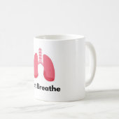 Atmen Sie einfach die Tasse (VorderseiteRechts)
