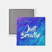 Atmen Sie einfach ein positives Zitat abstrakt Magnet (Vorderseite/Rückseite)