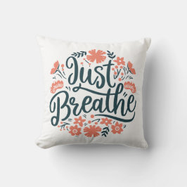 Atmen Sie einfach Meditation Yoga Zitate Blumenboh Kissen