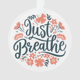 Atmen Sie einfach Meditation Yoga Zitate Blumenboh Ornament