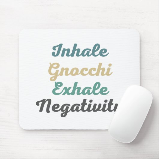 Atmen Sie Gnocchi Exhale Negativity Mouse Pad ein Mousepad (Mit Mouse)