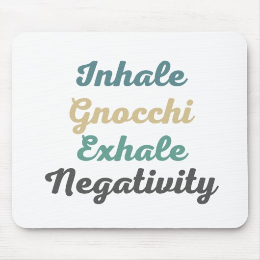 Atmen Sie Gnocchi Exhale Negativity Mouse Pad ein Mousepad (Vorne)