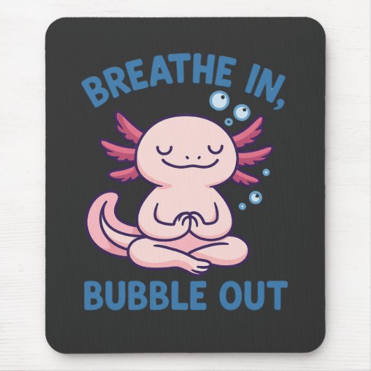 Atmen Sie in Blase aus Axolotl Yoga Mousepad (Vorne)