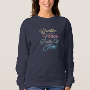 Atmen Sie in Frieden, atmen Sie Stress aus" Basic Sweatshirt