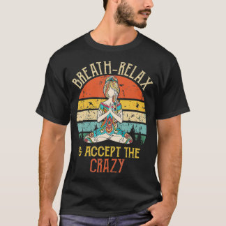 Atmen Sie sich entspannt und akzeptieren Sie das V T-Shirt