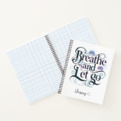 Atmen und Lass gehen : Personalisierte Spirale Notizblock (Innenseite)