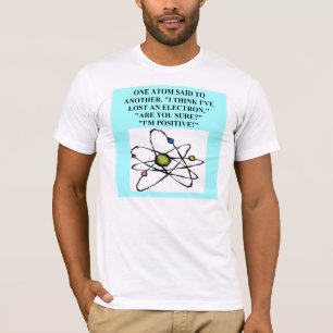 Atom verlor einen Elektronphysikwitz T-Shirt