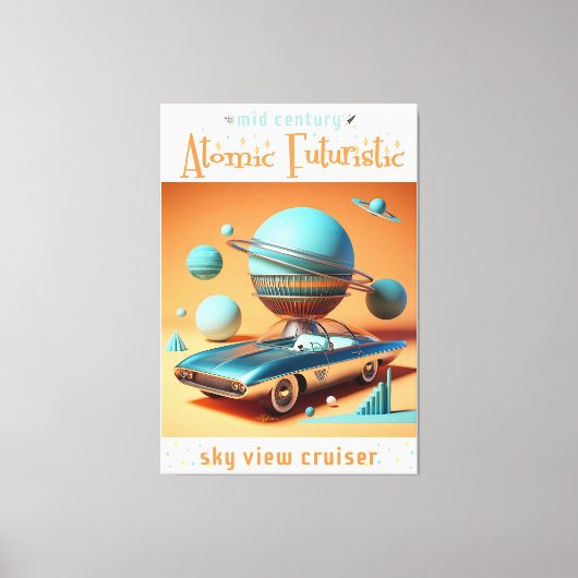 Atomic Futuristic Sky View Cruiser Car  Leinwanddruck (Vorderseite)