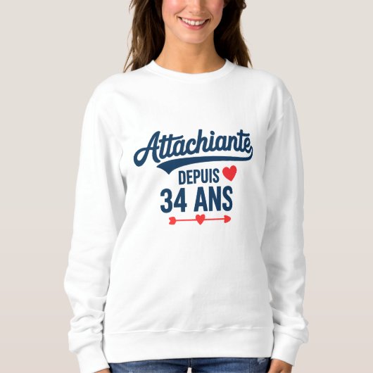 Attachiante Depuis 34 Ans Anniversaire Sweatshirt (Vorderseite)