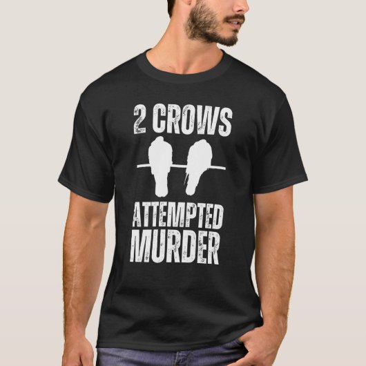 Attempted Murder Crows Ravens Bird  Crow On Tree B T-Shirt (Vorderseite)