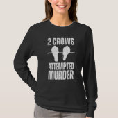 Attempted Murder Crows Ravens Bird Crow On Tree B T-Shirt (Vorderseite)