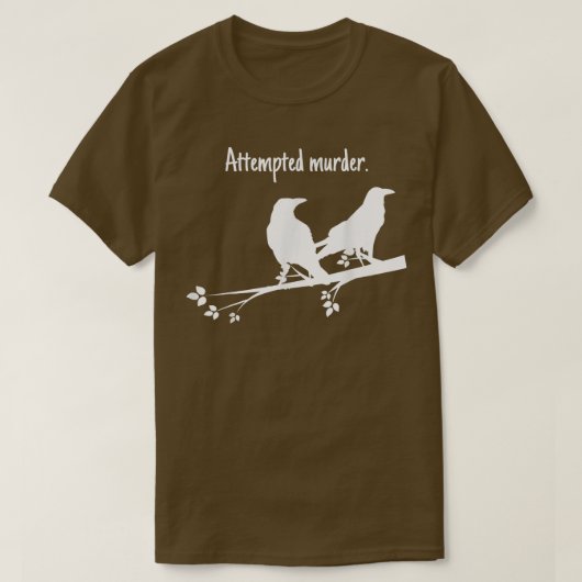 Attempted Murder Design  T-Shirt (Design vorne)