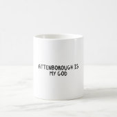 Attenborough ist mein Gott Kaffeetasse (Mittel)