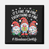 Attendance Clerk Gnome Everything Is Fine Funny Ch Magnet (Vorne)