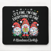 Attendance Clerk Gnome Everything Is Fine Funny Ch Mousepad (Vorne)