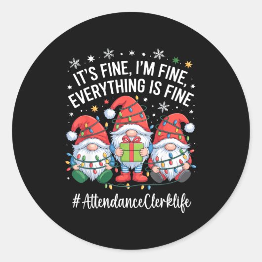 Attendance Clerk Gnome Everything Is Fine Funny Ch Runder Aufkleber (Vorderseite)