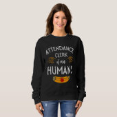 Attendance Clerk of Mini Humans Office Team Teache Sweatshirt (Vorne ganz)