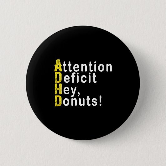 Attention Deficit Hey Donuts Funny Gift Tee Adhd M Button (Vorderseite)