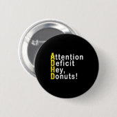 Attention Deficit Hey Donuts Funny Gift Tee Adhd M Button (Vorne & Hinten)