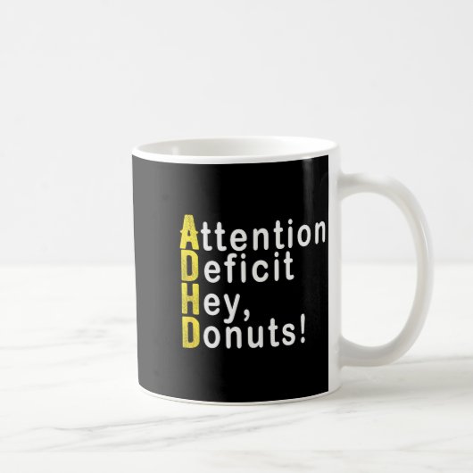 Attention Deficit Hey Donuts Funny Gift Tee Adhd M Kaffeetasse (Rechts)