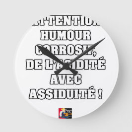 ATTENTION, HUMOUR CORROSIF, DE L'ACIDITÉ... RUNDE WANDUHR