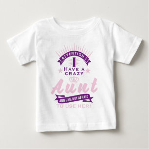 Attention i have a crazy aunt baby t-shirt