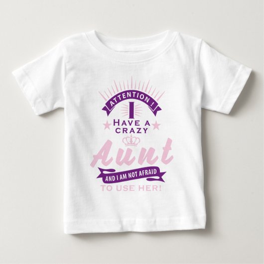 Attention i have a crazy aunt baby t-shirt (Vorderseite)