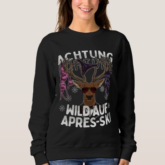 Attention Wild Auf Apres Ski Tear Off Deer Ski Gr Sweatshirt (Vorderseite)