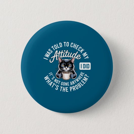 Attitude Check Cat Design With Coffee And Playful  Button (Vorderseite)