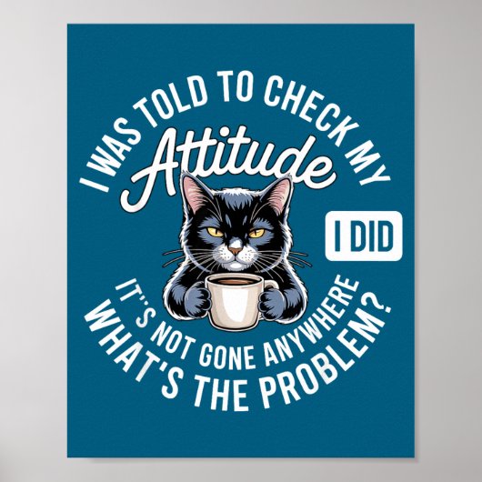 Attitude Check Cat Design With Coffee And Playful  Poster (Vorne)