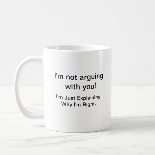 Attitude coffee Tasse. Du weißt, dass ich recht ha Kaffeetasse (Links)