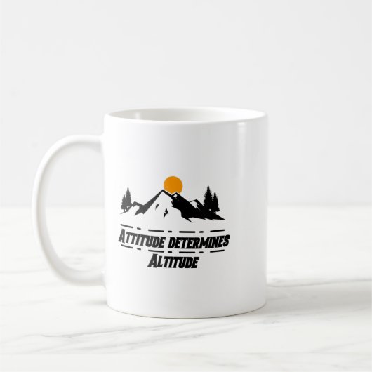 Attitude Determines Altitude, Motivation And Sitiv Kaffeetasse (Links)