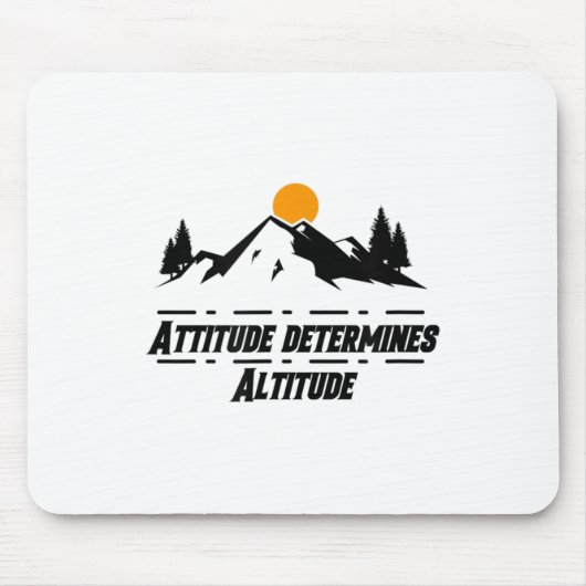 Attitude Determines Altitude, Motivation And Sitiv Mousepad (Vorne)