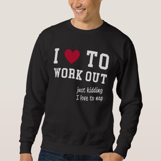 ATTITUDE I Love To Workout lazy training Sweatshirt (Vorderseite)