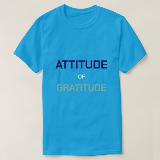 Attitude of Gratitude T-Shirt (Design vorne)