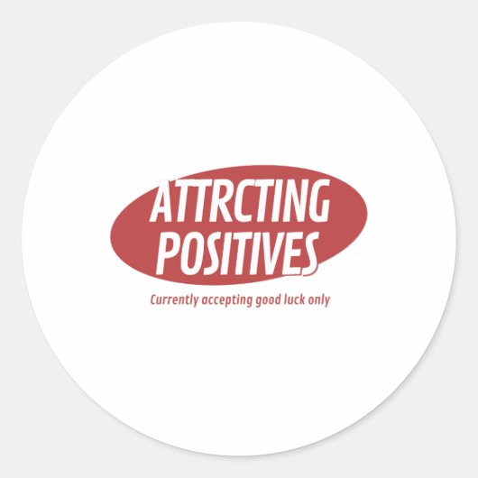 Attracting Positives Good Luck Only Typography Des Runder Aufkleber (Vorderseite)