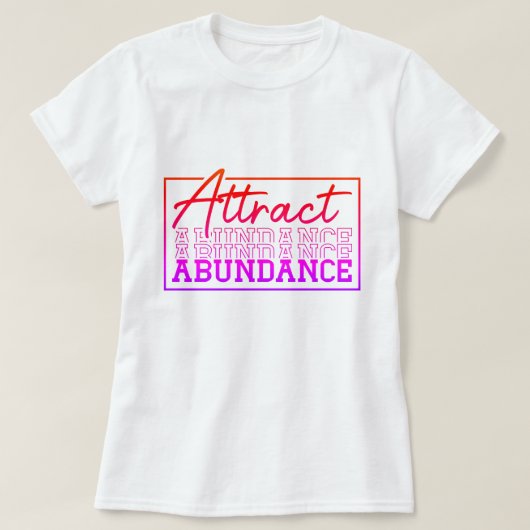 Attraktieren Sie Motivierend Abundanz T-Shirt (Design vorne)