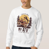 ATV Adventure Dog Papa und Mutter abseits der Fahr Sweatshirt (Vorderseite)