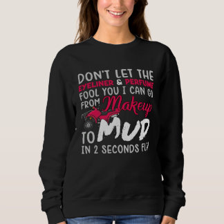 ATV Girl Makeup to Mud Pink Quad Lady Biker 4 Whee Sweatshirt