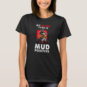 ATV Vierrad mein Bluttyp ist mud positiv T-Shirt