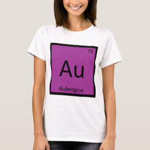 Au - Aubergine Eggplant Chemie Periodensystem T-Shirt