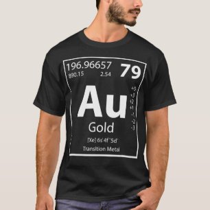 Au Gold Periodic Table of Elements Chemistry Puns T-Shirt