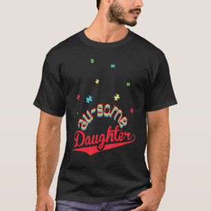Au Some Tochter Autismus-Bewusstsein T-Shirt