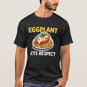 Aubergine bekommt Respekt Chicken Parmesan Liebhab T-Shirt
