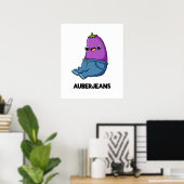 Auberjeans Funny Veggie Eggplant Pun Poster (Heimbüro)