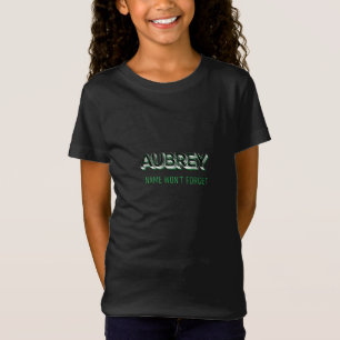 Aubrey Name wird nicht vergessen T-Shirt